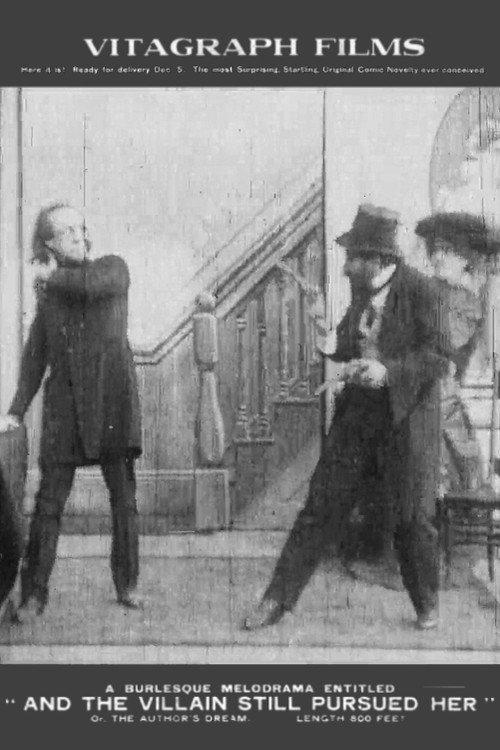 And the Villain Still Pursued Her; or, the Author's Dream 1906 official movie poster