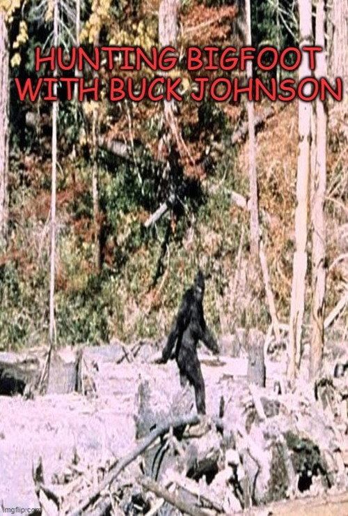 Hunting Bigfoot With Buck Johnson 2022 official movie poster