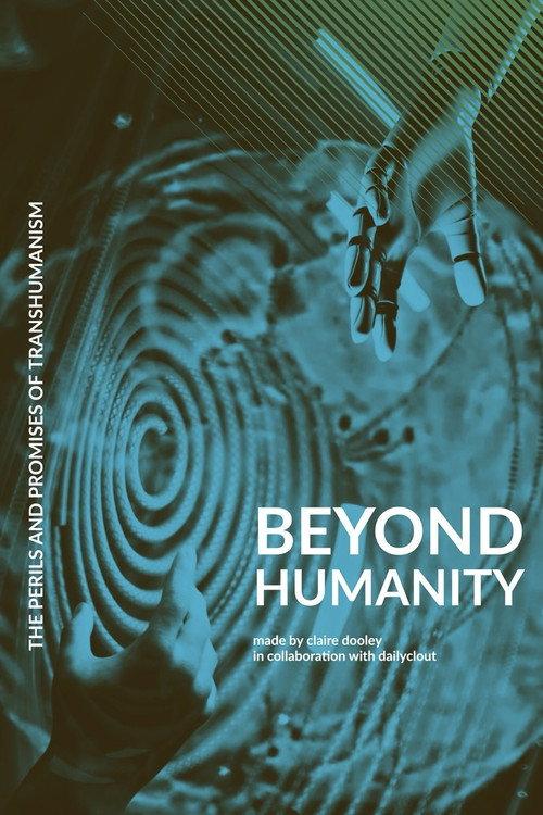 Beyond Humanity: The Perils and Promises of Transhumanism 2023 official movie poster
