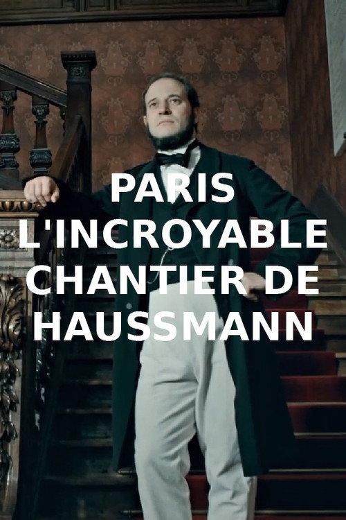 Paris : l'incroyable chantier de Haussmann 2019 official movie poster