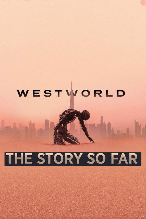 Westworld: The Story So Far 2018 official movie poster