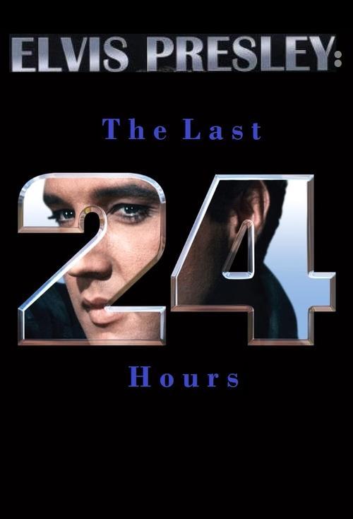 Elvis Presley: The Last 24 Hours 2004 official movie poster