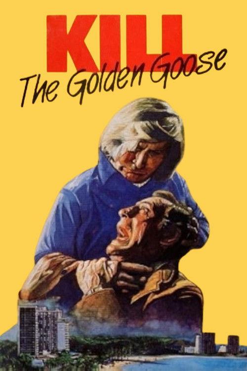 Kill the Golden Goose 1979 official movie poster