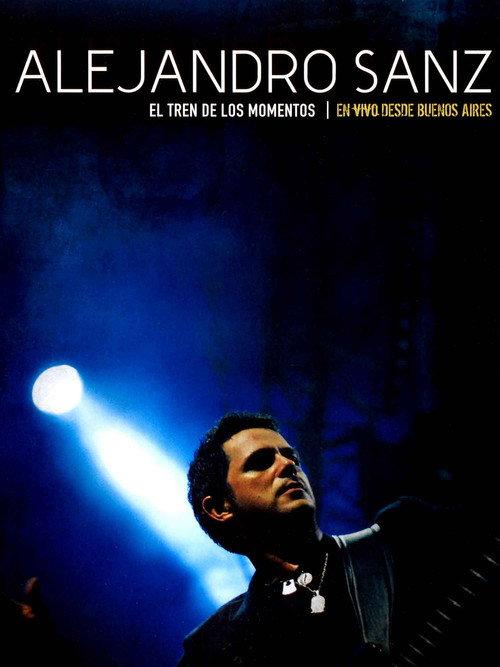 Alejandro Sanz - El tren de los momentos 2006 official movie poster