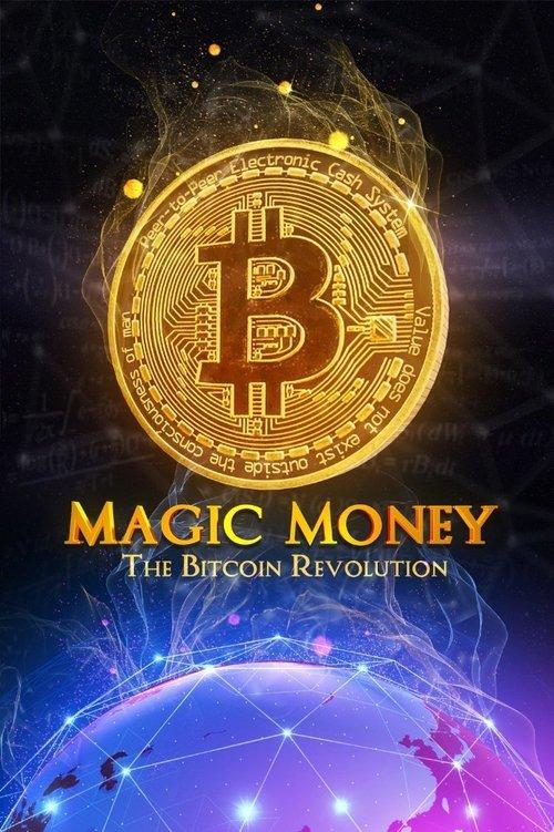 Magic Money: The Bitcoin Revolution 2017 official movie poster