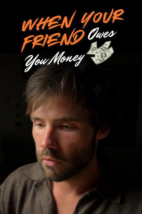 When Your Friend Owes You Money 2023 official movie poster
