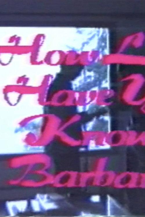 How Long Have You Known Barbara? 1987 official movie poster