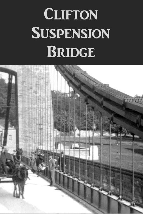 Clifton Suspension Bridge 1900 official movie poster