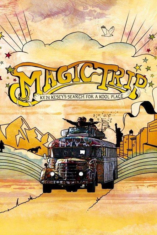 Magic Trip: Ken Kesey's Search for a Kool Place 2011 official movie poster