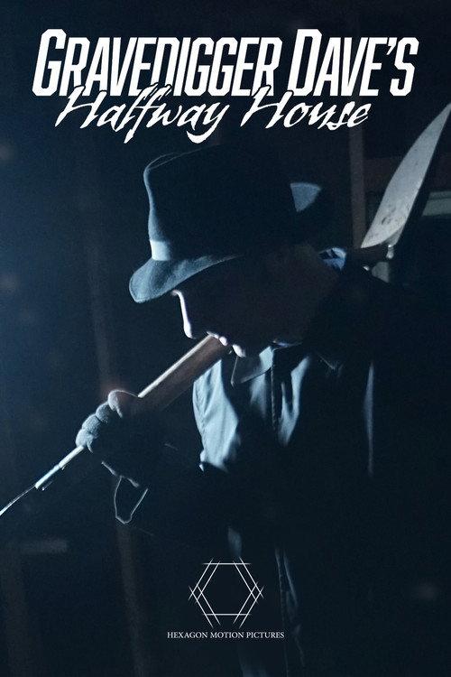 Gravedigger Dave’s Halfway House 2020 official movie poster