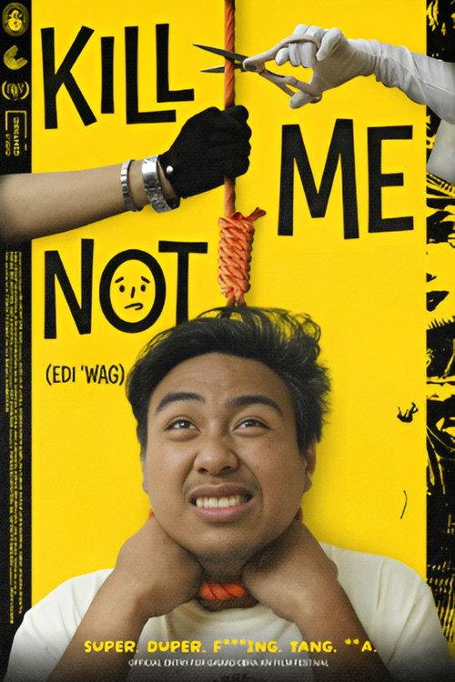 Kill Me Not (Edi 'Wag)  official movie poster