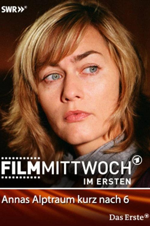 Annas Alptraum kurz nach 6 2007 official movie poster