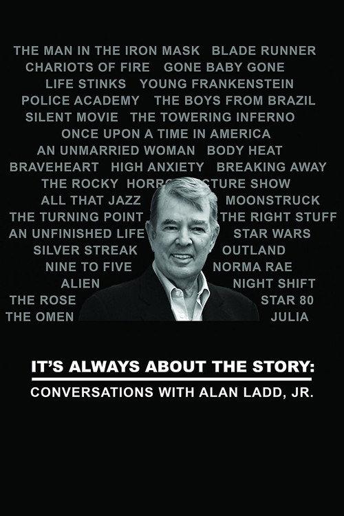 It's Always About the Story: Conversations with Alan Ladd, Jr. 2016 official movie poster