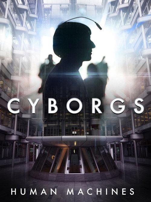 Cyborgs: Human Machines 2017 official movie poster