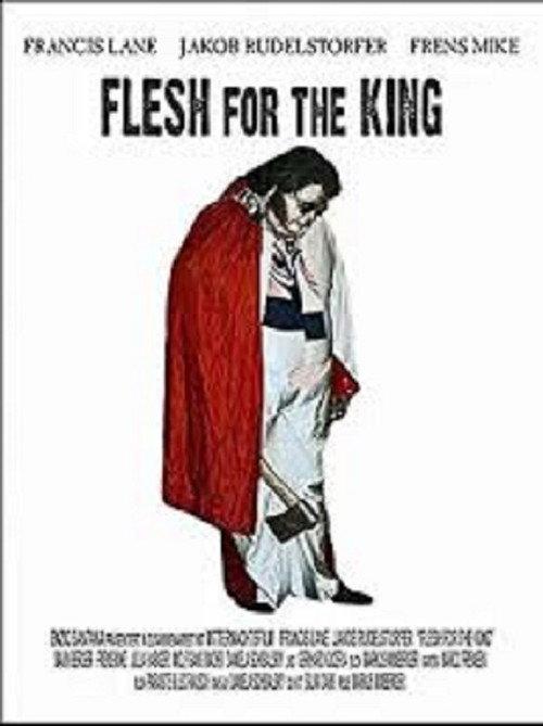 Flesh for the king 2006 official movie poster