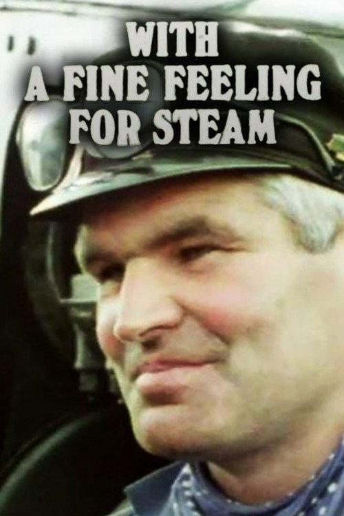 With a Fine Feeling for Steam 1977 official movie poster