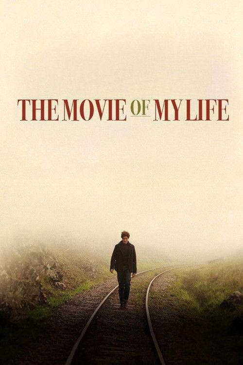 The Movie of My Life 2017 official movie poster