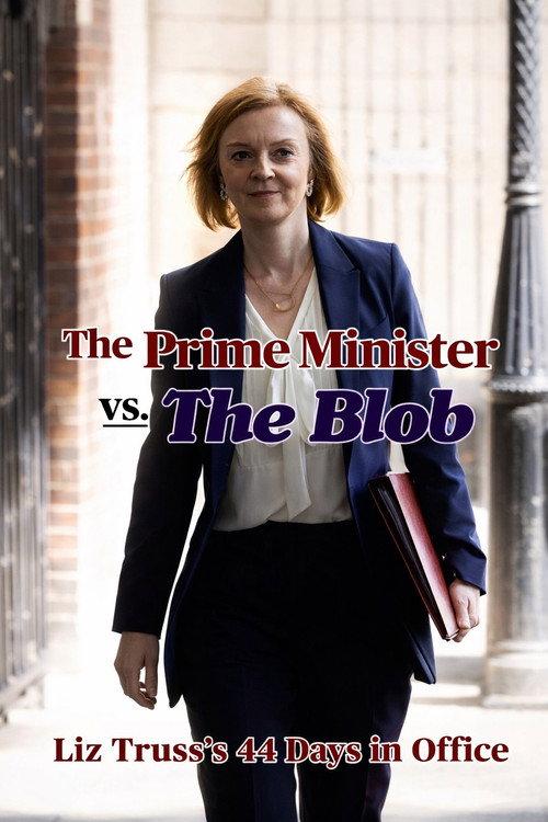 The Prime Minister vs the Blob: Liz Truss's 44 Days in Office 2025 official movie poster