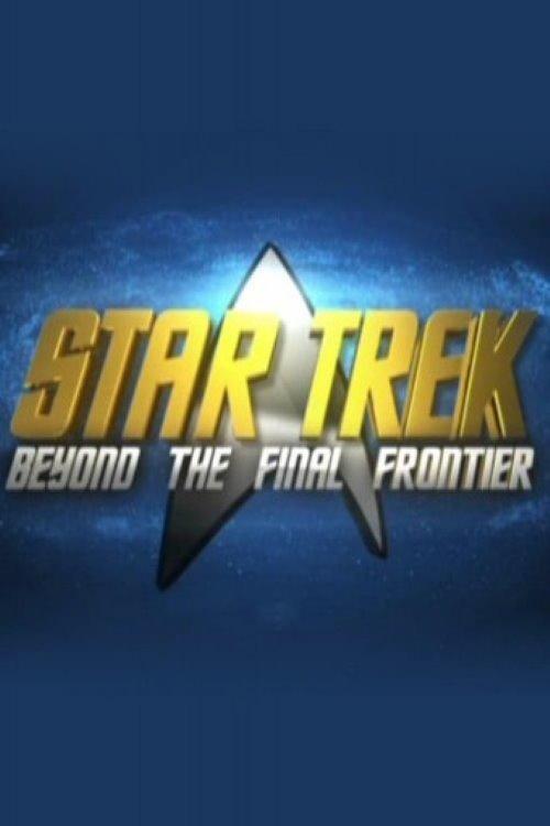 Star Trek: Beyond the Final Frontier 2007 official movie poster