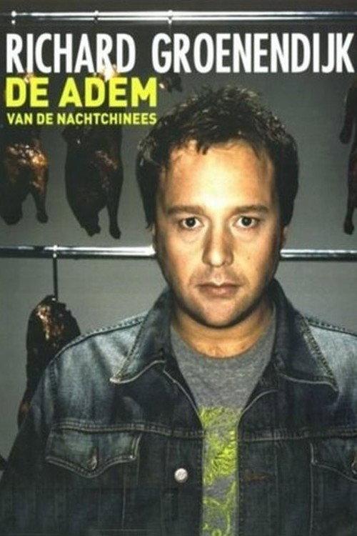 Richard Groenendijk: De Adem van de Nachtchinees 2005 official movie poster