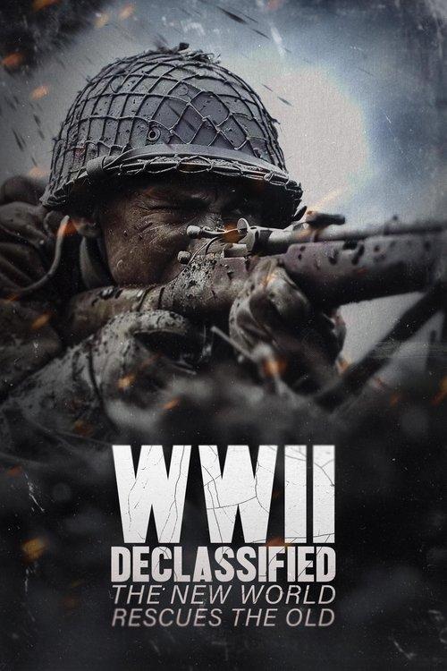 WWII Declassified: The New World Rescues the Old 2025 official movie poster