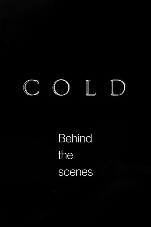Cold - Behind the scenes 2011 official movie poster