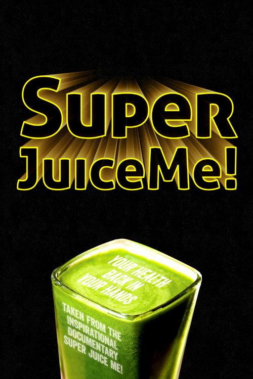 Super Juice Me! 2014 official movie poster