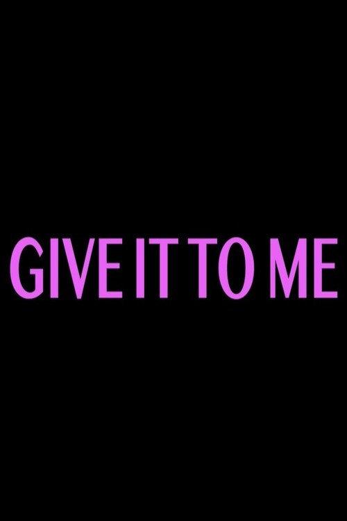 Give It to Me 2023 official movie poster
