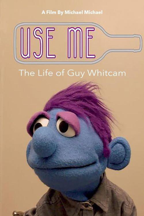 Use Me: The Life of Guy Whitcam 2023 official movie poster