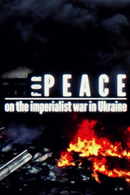 For peace: on the imperialist war in Ukraine  official movie poster