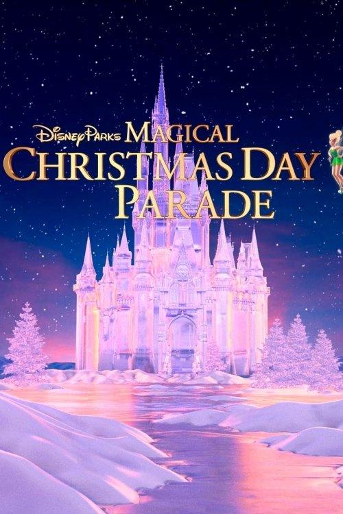 Disney Parks Magical Christmas Day Parade 2023 official movie poster