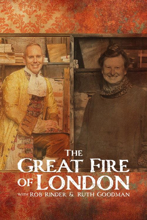 The Great Fire of London with Rob Rinder & Ruth Goodman 2025 official movie poster
