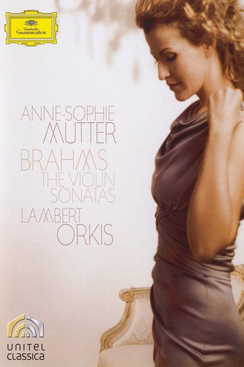 Anne-Sophie Mutter - Brahms · The Violin Sonatas 2010 official movie poster