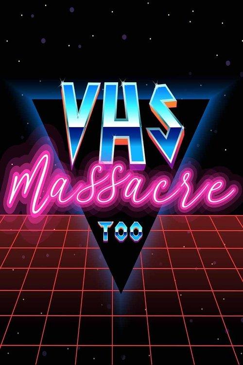 VHS Massacre Too 2020 official movie poster