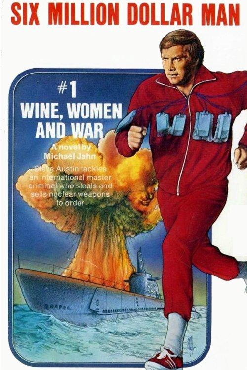 The Six Million Dollar Man: Wine, Women and War 1973 official movie poster