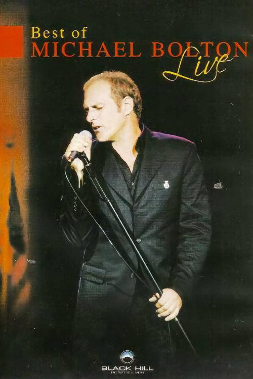 Michael Bolton - Best of Michael Bolton Live 2006 official movie poster