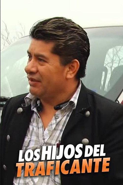 Los Hijos del Traficante 2013 official movie poster