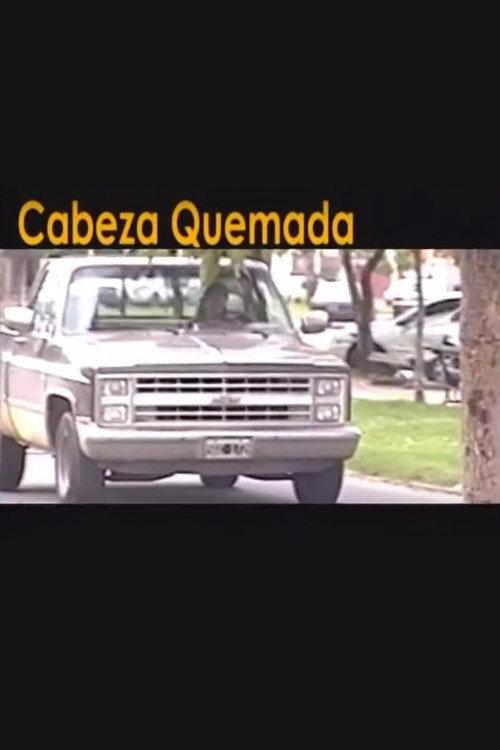 Cabeza quemada 2007 official movie poster