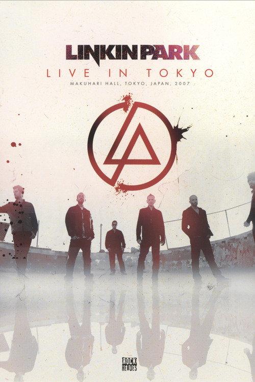 Linkin Park: Live in Tokyo 2007 official movie poster