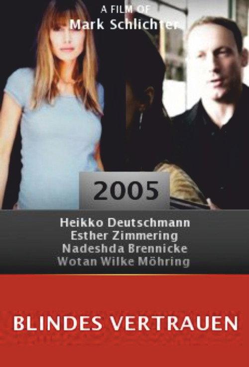 Blindes Vertrauen 2005 official movie poster