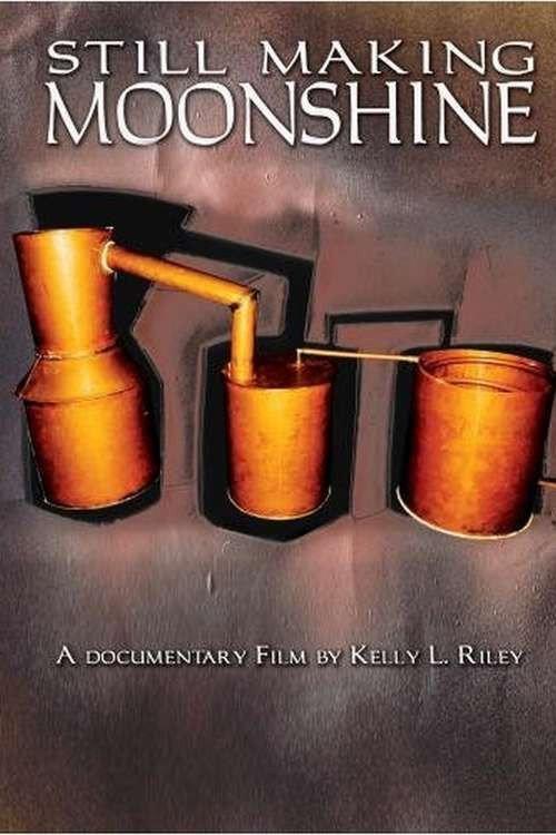 Still Making Moonshine 2008 official movie poster