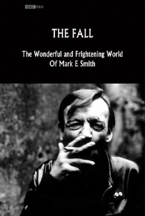 The Fall: The Wonderful and Frightening World of Mark E. Smith 2005 official movie poster