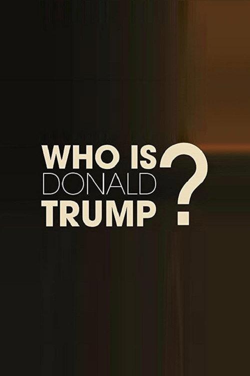 Who Is Donald Trump? 2015 official movie poster
