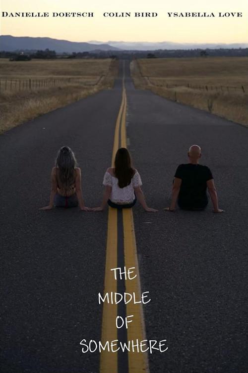 The Middle of Somewhere 2018 official movie poster
