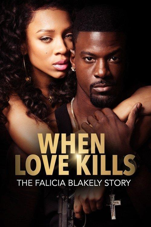 When Love Kills: The Falicia Blakely Story 2017 official movie poster