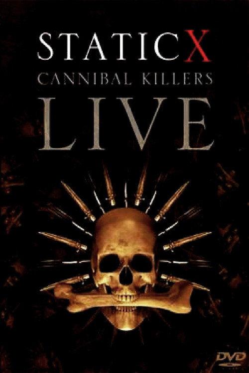 Static-X: Cannibal Killers Live 2008 official movie poster
