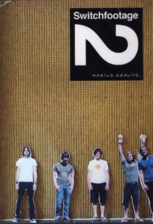 Switchfootage 2: Making Gravity 2006 official movie poster