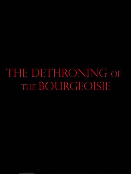 The Dethroning Of The Bourgeoisie 2021 official movie poster
