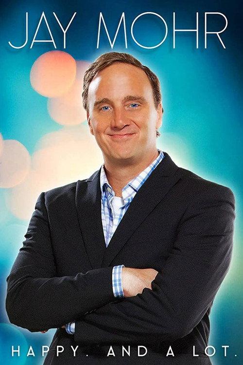 Jay Mohr: Happy. And A Lot. 2015 official movie poster