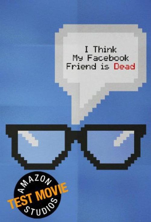 I Think My Facebook Friend Is Dead 2012 official movie poster
